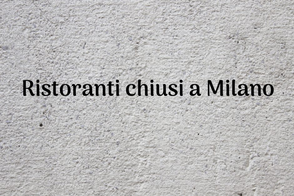 ristoranti chiusi a milano